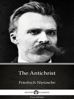 cover image of The Antichrist by Friedrich Nietzsche--Delphi Classics (Illustrated)